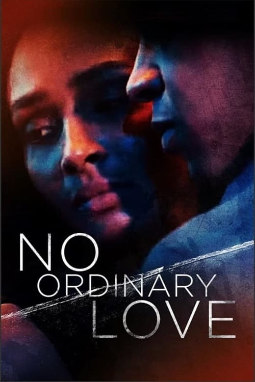 دانلود فیلم No Ordinary Love – نه یک عشق معمولی